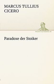Paradoxe der Stoiker (TREDITION CLASSICS)