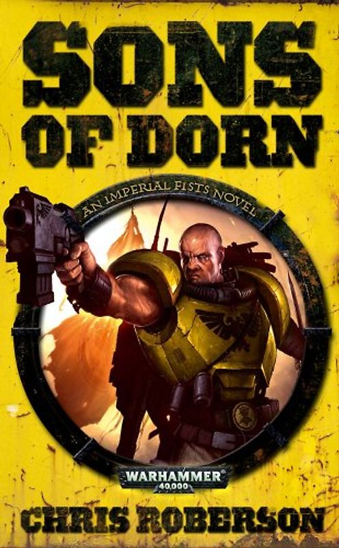 Sons of Dorn (Warhammer 40,000 Novels: Imperial Fists)