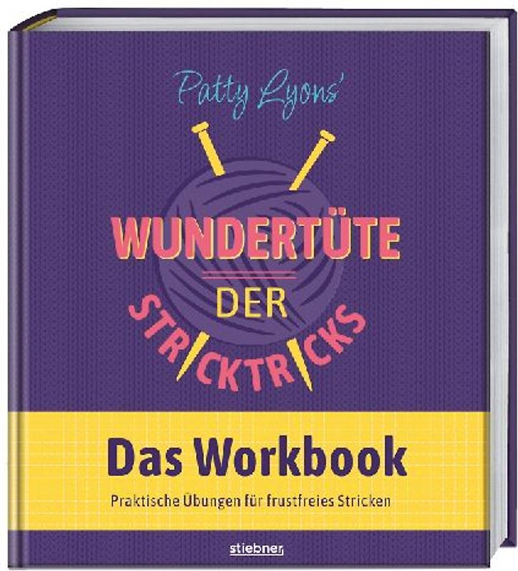 Patty Lyons' Wundertüte der Stricktricks - Das Workbook