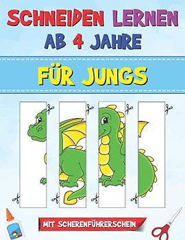 Schneiden Lernen ab 4 Jahre für Jungs: Ausschneiden für Kinder mit dem Scherenführerschein - Ideales Übungsbuch für Kindergarten, Vorschule und Grundschule