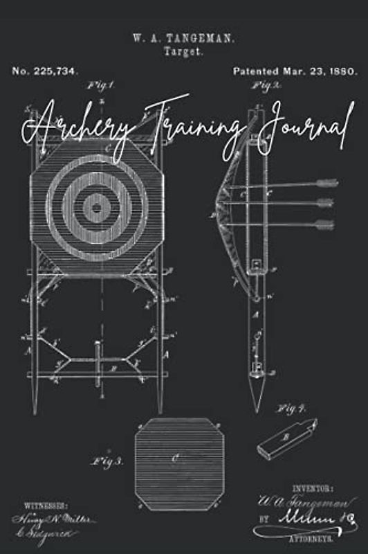 Archery Training Journal: The Must-have Accessory For Beginner Archers - Keep Track Of Your Arrow Position In The Target As Well As Your Score
