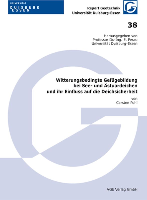 Witterungsbedingte Gefügebildung bei See- und Ästuardeichen und ihr Einfluss auf die Deichsicherheit