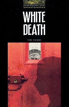 Oxford Bookworms Library / 6. Schuljahr, Stufe 2 - White Death