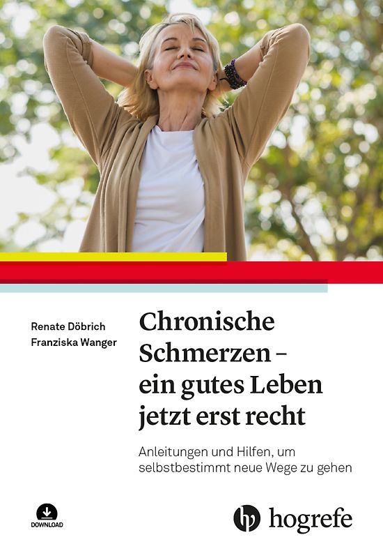 Chronische Schmerzen – ein gutes Leben jetzt erst recht