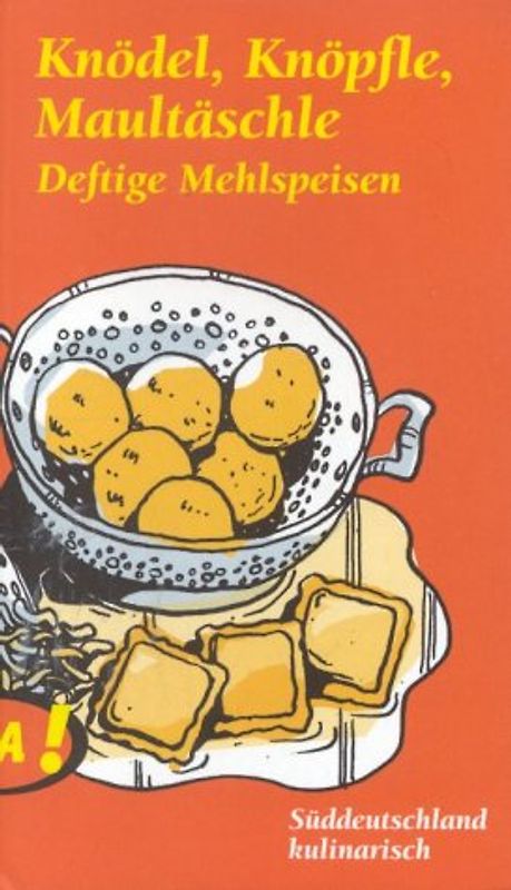 Lass Dir's schmecken, Süddeutschland / Knödel, Knöpfle, Maultäschli