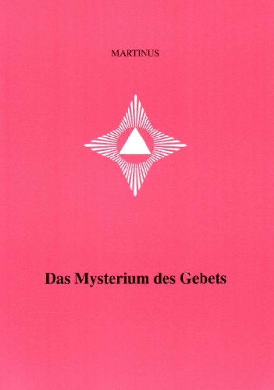 Das Dritte Testament von Martinus - Kleinere Bücher / Das Mysterium des Gebets.