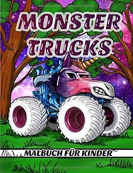 Monster Trucks Malbuchfür Kinder: 30 der bestenMonstertruck-Illustrationenfür Kinder im Alter von 4-8 , 8-12 Jahren