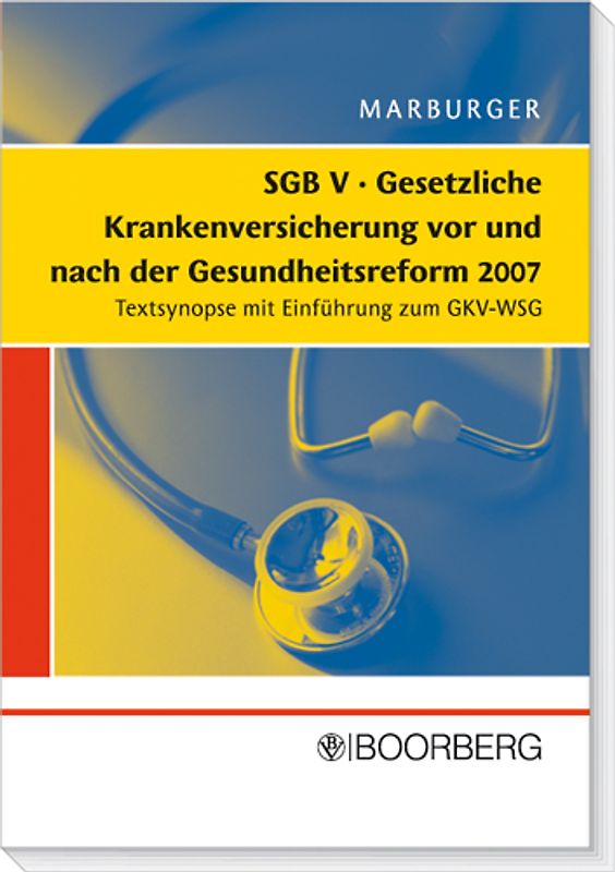SGB V Gesetzliche Krankenversicherung vor und nach der Gesundheitsreform