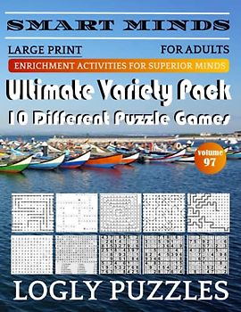 Smart Minds -Super Variety 10 Different Puzzle Games Book For Adults: Ultimate Variety Puzzles Large-Print Word Search, Word Maze .Word Spiral ,Word ... And Sudoku Easy , Medium And Hard volume 97