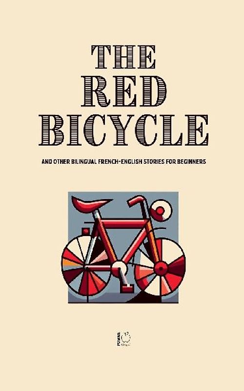 The Red Bicycle And Other Bilingual French-English Stories for Beginners