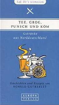 Tee, Grog, Punsch und Köm