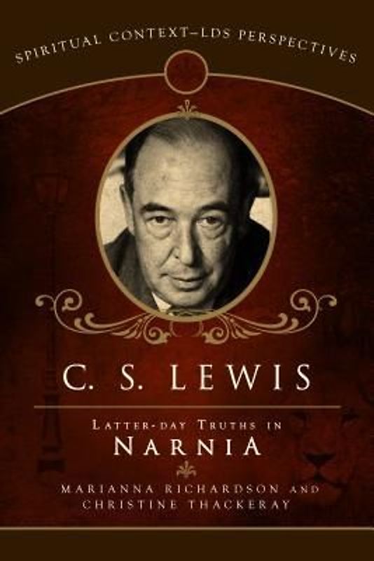 C.S. Lewis: Latter-Day Truths in Narnia