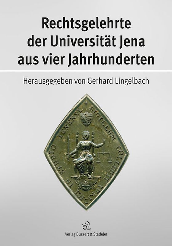 Rechtsgelehrte der Universität Jena aus vier Jahrhunderten