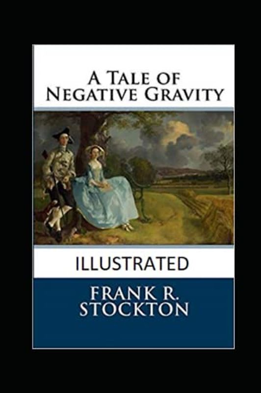 A Tale of Negative Gravity Illustrated