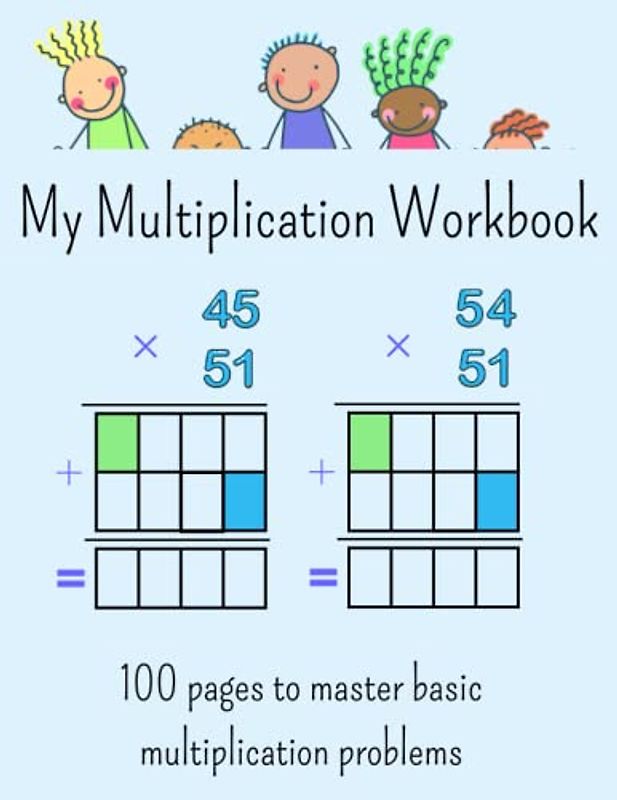 My Multiplication Workbook: Simple and Effective Techniques to Master Multi-Digit Multiplication Operations: A Practical Guide for Parents and Children in Third and Fourth Grades