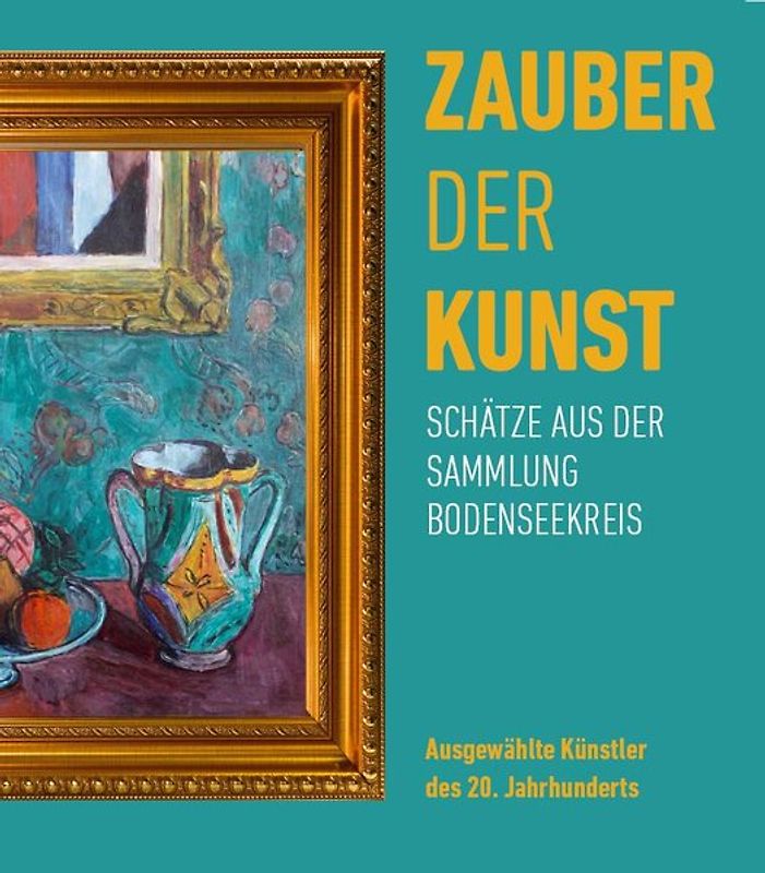 ZAUBER DER KUNST. Schätze aus der Sammlung Bodenseekreis