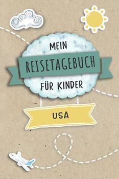 Reisetagebuch für Kinder USA: USA Urlaubstagebuch zum Ausfüllen,Eintragen,Malen,Einkleben für Ferien & Urlaub A5, Aktivitätsbuch & Tagebuch Journal ... Rundreise Kinder Buch für Reise & unterwegs