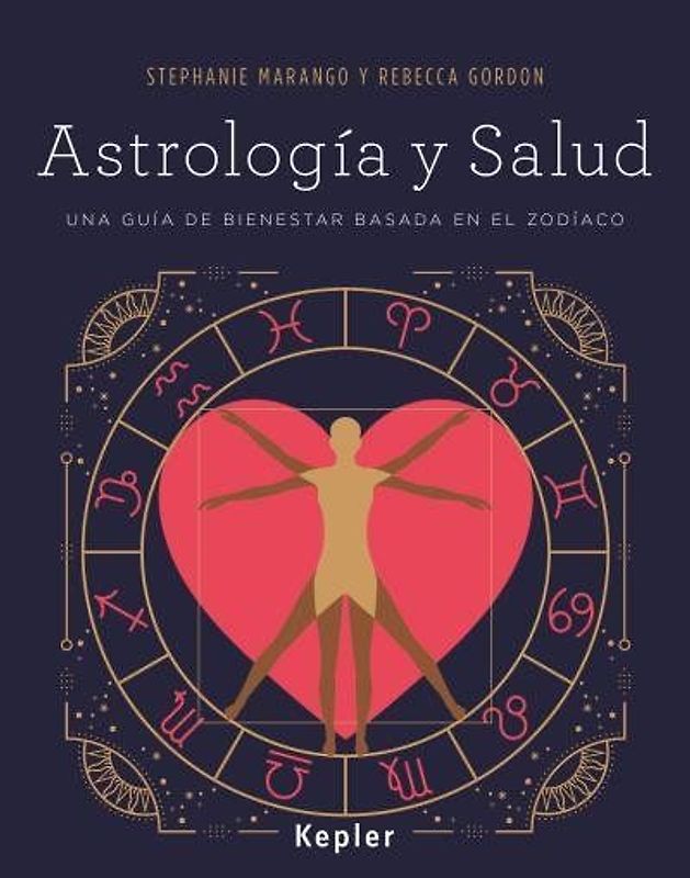 Astrología y salud : una guía de bienestar basada en el zodíaco