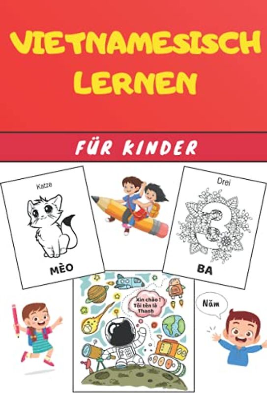 Vietnamesisch Lernen für Kinder: Malbuch - Übungsbuch für Anfänger - Sprachen Deutsch Vietnamesisch