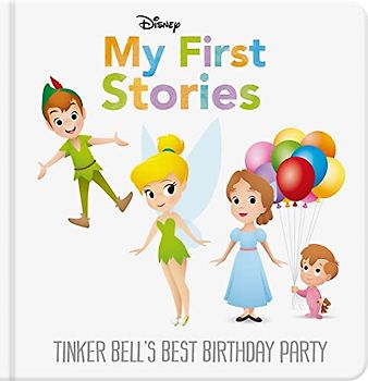 Disney My First Stories: Tinker Bell's Best Birthday Party (Disney Baby)