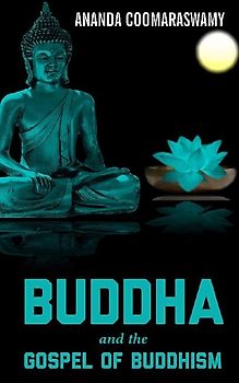 BUDDHA and the GOSPEL OF BUDDHISM