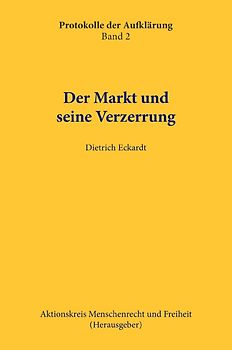 Protokolle der Aufklärung / Der Markt und seine Verzerrung