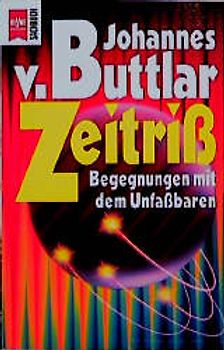 Zeitriss. Begegnungen mit dem Unfassbaren