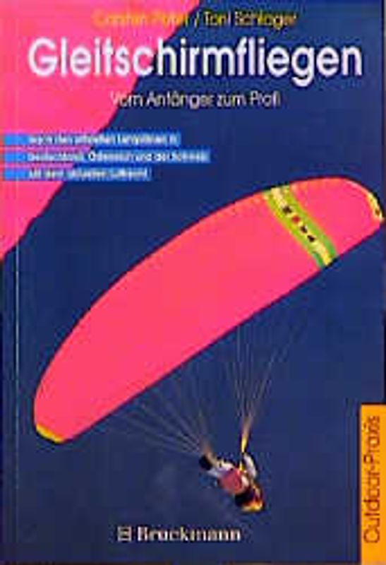 Gleitschirmfliegen. Vom Anfänger zum Profi