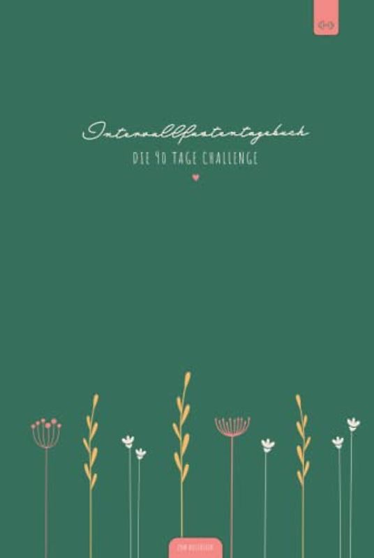 Intervallfasten Tagebuch – 90 Tage Challenge: Mit Fokus zum Ziel | Der Ernährungsplaner dient zur Unterstützung, um effektiv am Körper zu arbeiten und ... | DIN A5 Ernährungstagebuch zum Ausfüllen