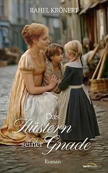 Das Flüstern seiner Gnade