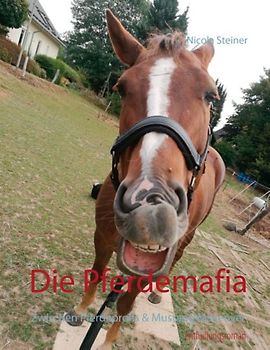 Die Pferdemafia. Zwischen Pferdeprofis und Mustang Makeover
