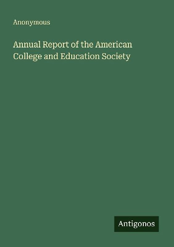Annual Report of the American College and Education Society