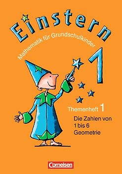 Einstern. Mathematik für Grundschulkinder / Band 1 - Zahlen von 1 bis 6 - Geometrie