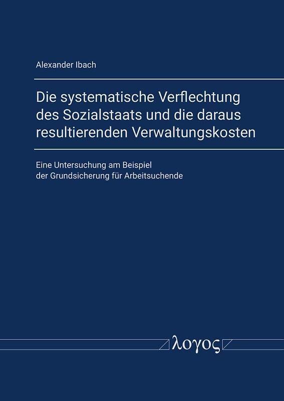 Die systematische Verflechtung des Sozialstaats und die daraus resultierenden Verwaltungskosten