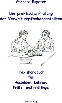 Die praktische Prüfung der Verwaltungsfachangestellten. Praxishandbuch