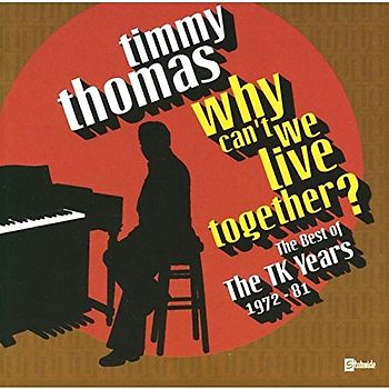 Timmy Thomas - Best of:Why Can'T We Live Together