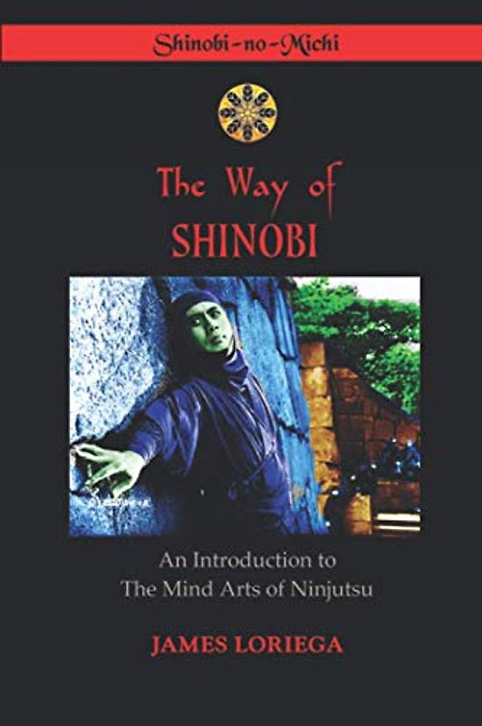 THE WAY OF SHINOBI: Mind Arts of Ninjutsu
