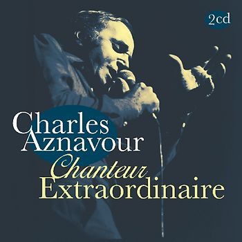 Aznavour,Charles - Chanteur Extraordinaire [2 CDs]