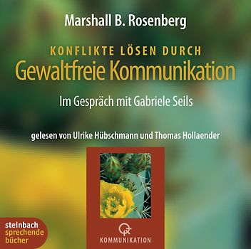 Konflikte lösen durch Gewaltfreie Kommunikation
