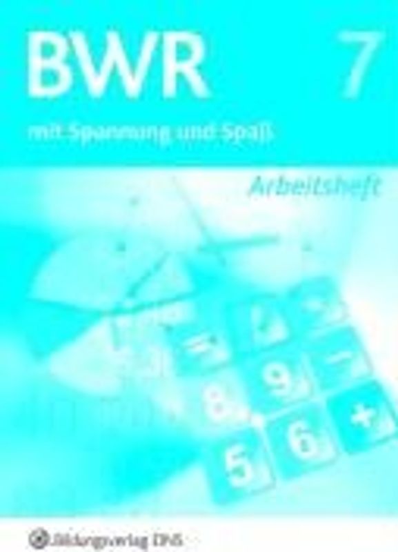 Betriebswirtschaftslehre / Rechnungswesen mit Spannung und Spaß - Ausgabe für die sechstufige Realschule in Bayern. Ausgabe für die sechstufige Realschule in Bayern / Arbeitsheft 7