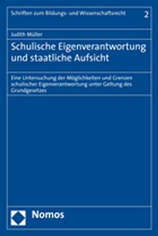 Schulische Eigenverantwortung und staatliche Aufsicht