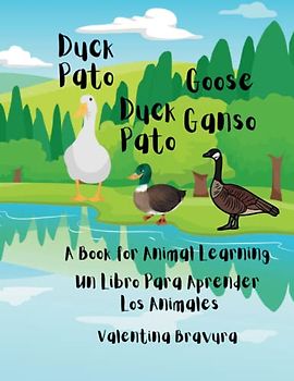 Duck Duck Goose Pato Pato Ganso: A Book For Animal Learning Un Libro Para Aprender Los Animales