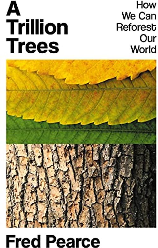 A Trillion Trees: How We Can Reforest Our World