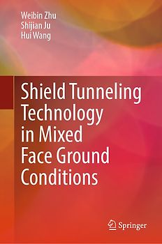 Shield Tunneling Technology in Mixed Face Ground Conditions
