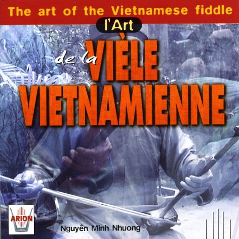 Nuguyen Minh Nhuong - The Art Ofthe Vietnamese Fiddl