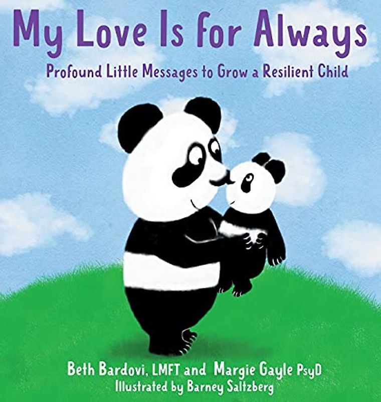 My Love Is for Always: Profound Little Messages to Grow a Resilient Child
