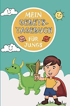Mein Gebetstagebuch für Jungs: Tagebuch mit Bibelversen für Kinder