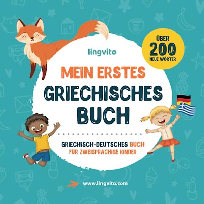 Mein erstes griechisches Buch: Griechisch-Deutsches Kinderbuch mit Illustrationen für Kinder. Ein großartiges pädagogisches Werkzeug, um Griechisch ... Lehrbücher für zweisprachige Kinder, Band 1)