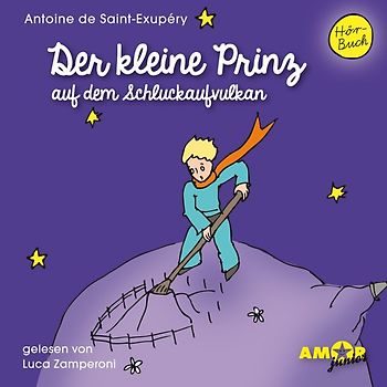 Der kleine Prinz auf dem Schluckaufvulkan (Folge 3) gelesen von Luca Zamperoni