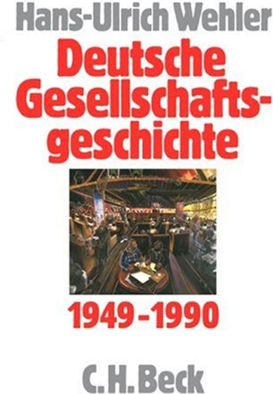 Deutsche Gesellschaftsgeschichte Bd. 5: Bundesrepublik und DDR 1949-1990